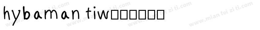 hybaman tiw字体转换
